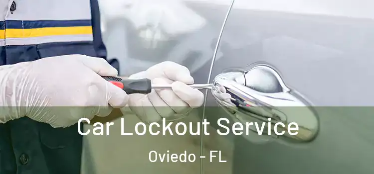 Car Lockout Service Oviedo - FL