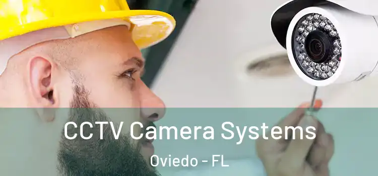 CCTV Camera Systems Oviedo - FL