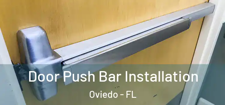 Door Push Bar Installation Oviedo - FL