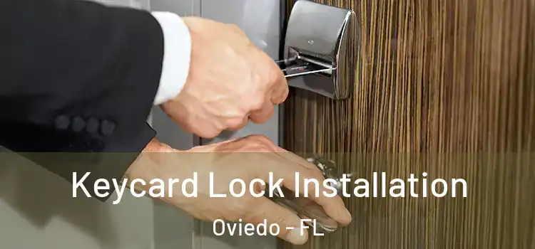 Keycard Lock Installation Oviedo - FL