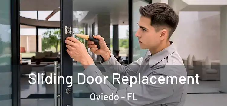 Sliding Door Replacement Oviedo - FL